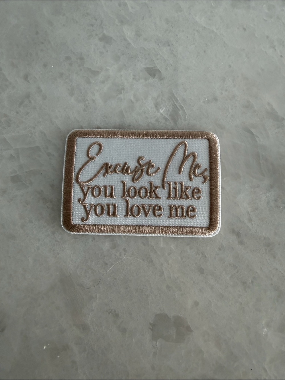 Embroidered 'Excuse Me You Look Like You Love Me' Iron OnPatch - White and Beige